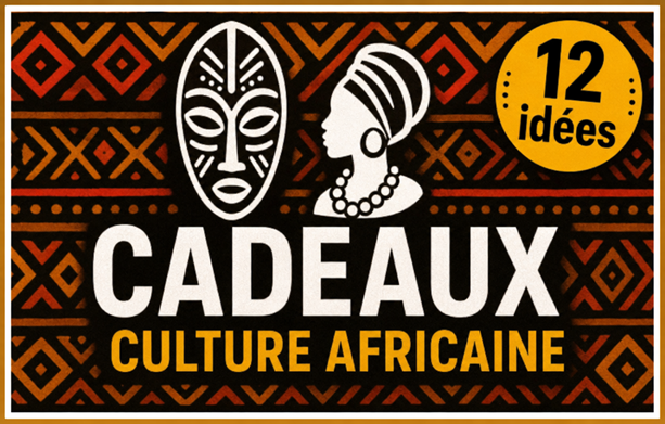 Cadeau amateur de culture africaine : 12 idées originales
